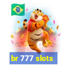 br 777 slots